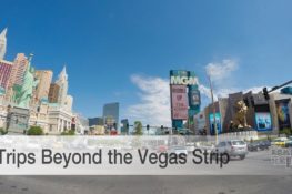 5 Trips beyond the Las Vegas Strip